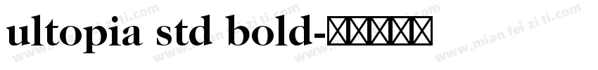 ultopia std bold字体转换